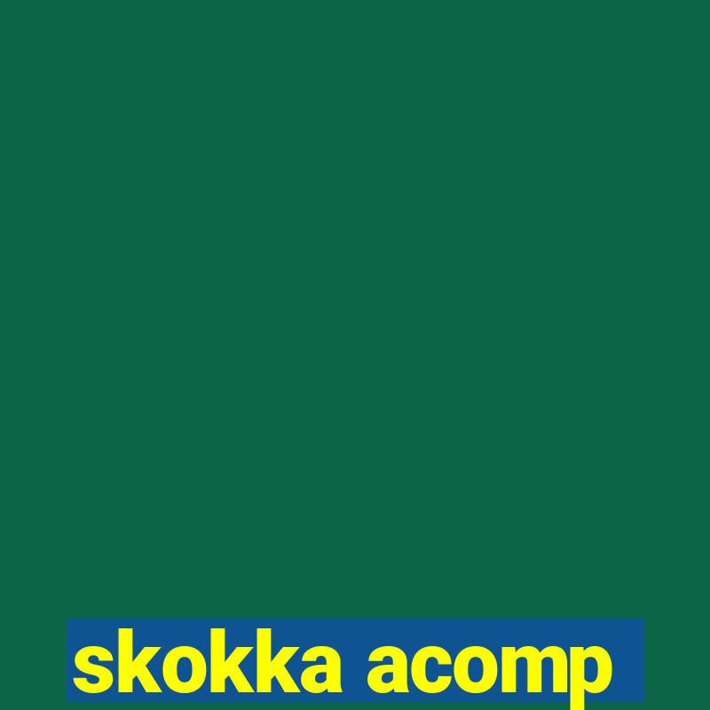 skokka acomp